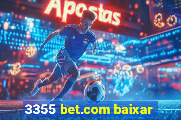 3355 bet.com baixar